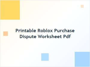 Printable Roblox Purchase Dispute Worksheet Prevents Bans