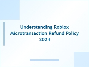 Understand Roblox Microtransaction Refund Eligibility Rules
